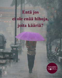 Entä jos ei ole enää hihoja, joita kääriä?