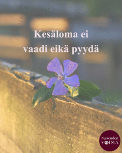 Kesäloma ei vaadi eikä pyydä