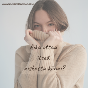 Aika ottaa itseä niskasta kiinni?