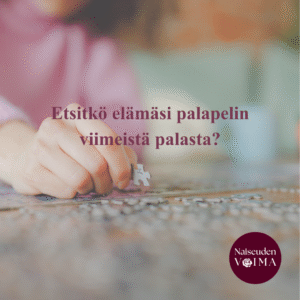 Etsitkö elämäsi palapelin viimeistä palasta?