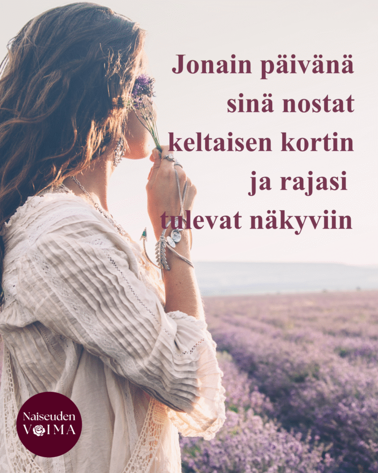 Jonain päivänä sinä nostat keltaisen kortin ja rajasi tulevat näkyviin