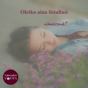 Oletko aina listallasi viimeisenä?